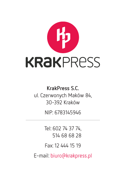 KrakPress S.C. 
ul. Czerwonych Maków 84, 
30-392 Kraków

NIP: 6783145946

Tel.: 602 74 37 74,
514 68 68 28

Fax: 12 444 15 19
E-mail: biuro@krakpress.pl