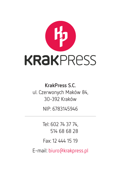 KrakPress S.C. 
ul. Czerwonych Maków 84, 
30-392 Kraków

NIP: 6783145946

Tel.: 602 74 37 74,
514 68 68 28

Fax: 12 444 15 19
E-mail: biuro@krakpress.pl